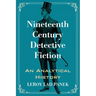 Nineteenth Century Detective Fiction: An Analytical History