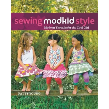 Sewing Modkid Style: Modern Threads for the Cool Girl