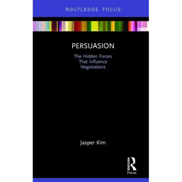 Persuasion: The Hidden Forces That Influence Negotiations