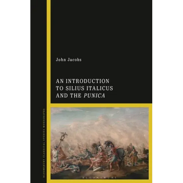 An Introduction to Silius Italicus and the Punica