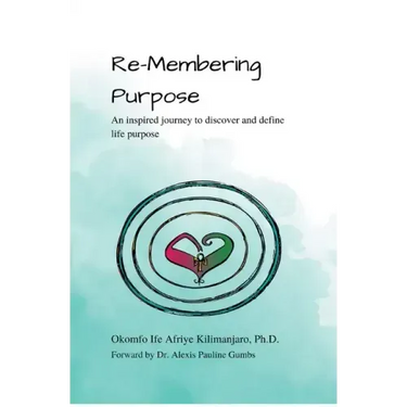 Re-Membering Purpose