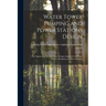 Water Tower Pumping and Power Stations Design: the Engineering Records Prize Designs Suggestive for Water Towers, Pumping and Power Stations