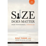 Size Does Matter: Grow Your Business, Thinking Big