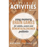 Alzheimers Activities: Easy Memory Brain Games for Adults, Seniors, and Dementia/ Alzheimer Patients