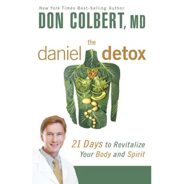 The Daniel Detox: 21 Days to Revitalize Your Body and Spirit