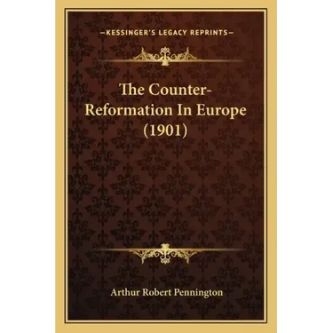 The Counter-Reformation In Europe (1901)