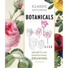 Classic Sketchbook: Botanicals: Secrets of Observational Drawing
