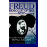 Freud, Biologist of the Mind: Beyond the Psychoanalytic Legend, with a New Preface by the Author