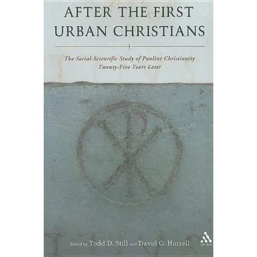 After the First Urban Christians: The Social-Scientific Study of Pauline Christianity Twenty-Five Years Later