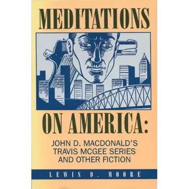 Meditations on America: John D. MacDonald's Travis McGee Series and Other Fiction