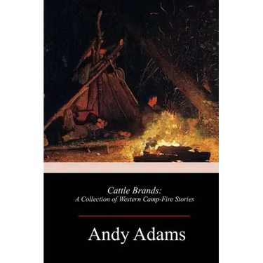 Cattle Brands: A Collection of Western Camp-Fire Stories