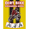 Dirt Bike Colouring Book: Big Motorcycle Coloring Book for Kids & Teens
