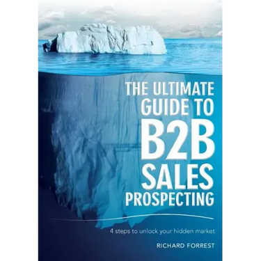 The Ultimate Guide to B2B Sales Prospecting: 4 steps to unlock your hidden market