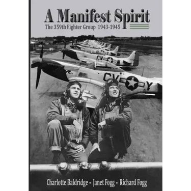 A Manifest Spirit: The 359th Fighter Group 1943-1945