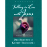 Falling in Love with Jesus: Abandoning Yourself to the Greatest Romance of Your Life