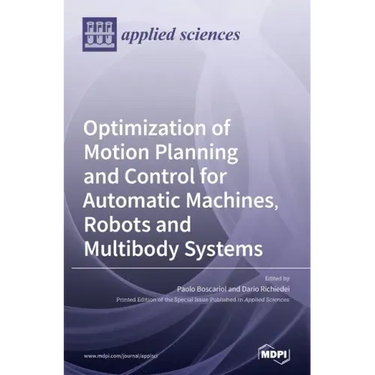 Optimization of Motion Planning and Control for Automatic Machines, Robots and Multibody Systems