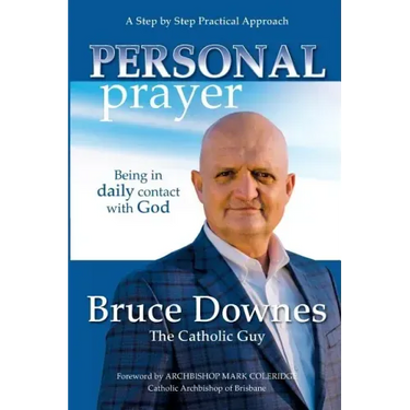 Personal Prayer; A Step by Step Practical Approach: Being in Daily Contact with God