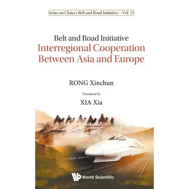 Belt and Road Initiative: Interregional Cooperation Between Asia and Europe