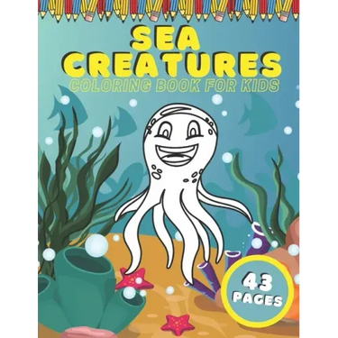 Sea Creatures Coloring Book For Kids: Ocean Animals Education Early Learning Preschool Easy For Boys Girls Baby Toddlers Ages 4-8