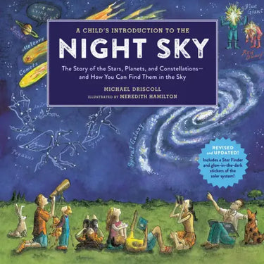 A Child's Introduction to the Night Sky: The Story of the Stars, Planets, and Constellations--And How You Can Find Them in the Sky