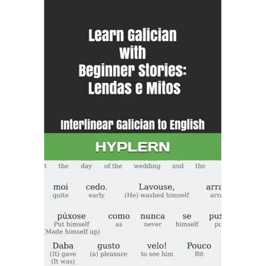 Learn Galician with Beginner Stories: Lendas E Mitos: Interlinear Galician to English