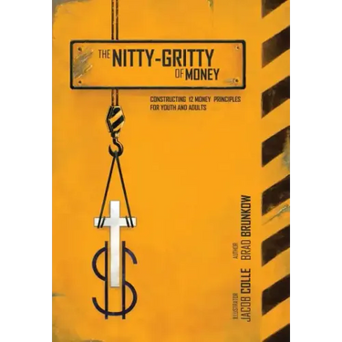 The Nitty-Gritty of Money: Constructing Twelve Money Principles for Youth and Adults