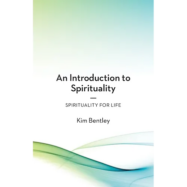 An Introduction to Spirituality: Spirituality for Life