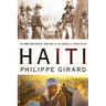 Haiti: The Tumultuous History - From Pearl of the Caribbean to Broken Nation: The Tumultuous History - From Pearl of the Caribbean to Broken Nation