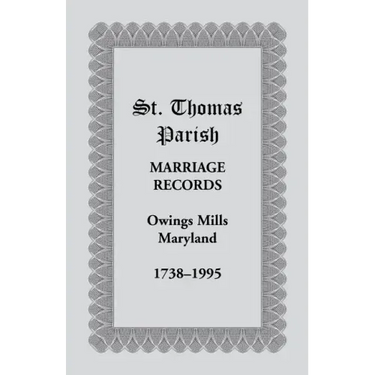 St. Thomas Parish Marriage Records, Owings Mills, Maryland, 1738-1995