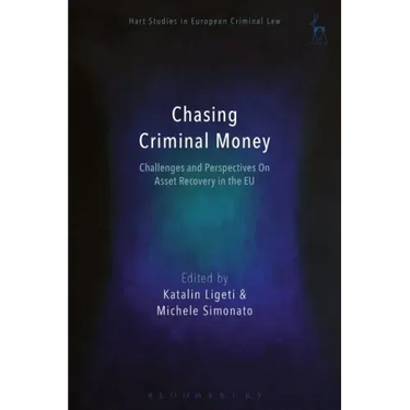Chasing Criminal Money: Challenges and Perspectives On Asset Recovery in the EU