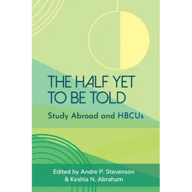 The Half Yet to Be Told: Study Abroad and HBCUs