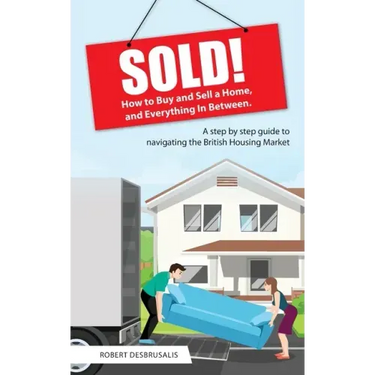 Sold!: How to Buy and Sell a Home, and Everything In Between