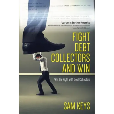 Fight Debt Collectors and Win: Win the Fight with Debt Collectors