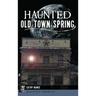 Haunted Old Town Spring