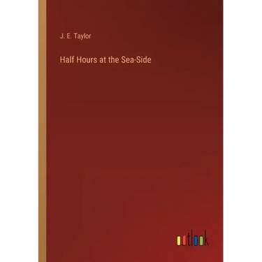 Half Hours at the Sea-Side