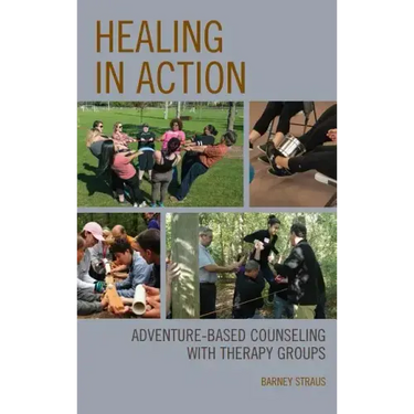 Healing in Action: Adventure-Based Counseling with Therapy Groups
