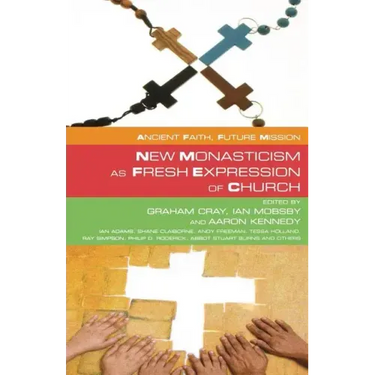 New Monasticism as Fresh Expression of Church