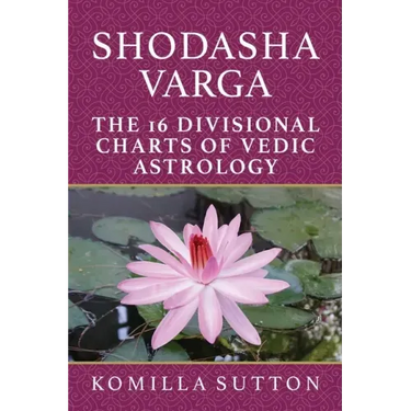 Shodasha Varga: The 16 Divisional Charts of Vedic Astrology