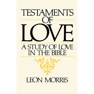 Testaments of Love: A Study of Love in the Bible