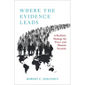Where the Evidence Leads: A Realistic Strategy for Peace and Human Security