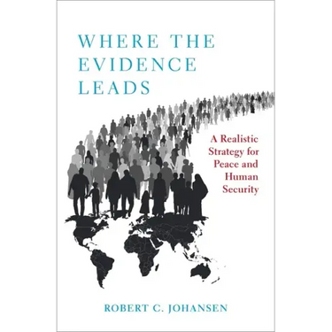 Where the Evidence Leads: A Realistic Strategy for Peace and Human Security