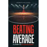 Beating Average: A Story to Extraordinary