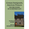 German Immigrants, American Pioneers: The Brunners of Schifferstadt