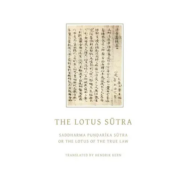 The Lotus Sutra: Saddharma Pundarika Sutra or the Lotus of the True Law