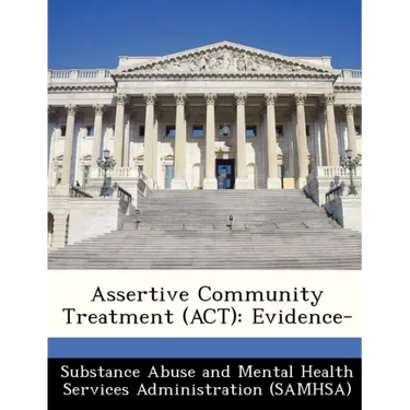 Assertive Community Treatment (ACT): Evidence-