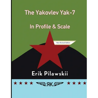 The Yakovlev Yak-7 In Profile & Scale