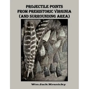 Projectile Points from Prehistoric Virginia (and Surrounding Area)
