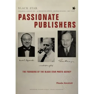 Passionate Publishers: The Founders of the Black Star Photo Agency
