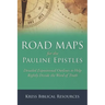 Road Maps for the Pauline Epistles