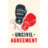 Uncivil Agreement: How Politics Became Our Identity